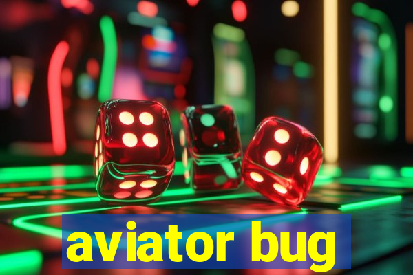 aviator bug